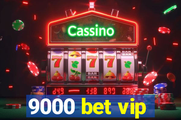 9000 bet vip